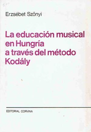 Image du vendeur pour LA EDUCACIN MUSICAL EN HUNGRA A TRAVS DEL MTODO KODLY mis en vente par Libro Inmortal - Libros&Co. Librera Low Cost