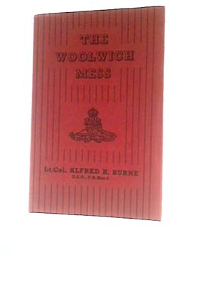 Imagen del vendedor de The Woolwich Mess: An Abridgement And Revision Of "The Royal Artillery Mess, Woolwich, And Its Surrounding" a la venta por World of Rare Books