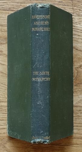 Seller image for THE SIXTH GREAT ORIENTAL MONARCHY Or the Geography, History, and Antiquities of Parthia. Collected and Illustrated from Ancient and Modern Sources for sale by Books at yeomanthefirst