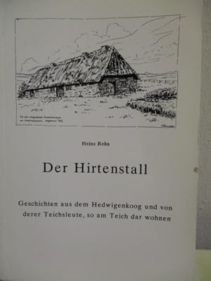 Der Hirtenstall Geschichten aus dem Hedwigenkoog und von derer Teichsleute, so am Teich dar wohnen