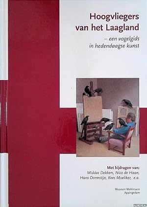 Seller image for Hoogvliegers van het Laagland: een vogelgids in hedendaagse kunst for sale by Klondyke