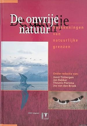 Seller image for De Onvrije Natuur: verkenningen van natuurlijke grenzen for sale by Klondyke