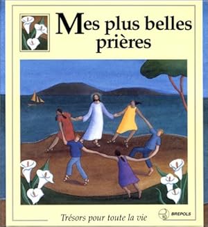 MES PLUS BELLES PRIERES: Trésor pour toute la vie