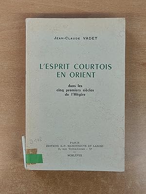 L'esprit courtois en Orient dans les cinq premiers siècles de l'Hégire