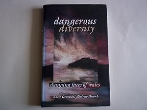 Imagen del vendedor de Dangerous Diversity: The Changing Faces of Wales: Essays in Honour of Tudor Bevan a la venta por Carmarthenshire Rare Books