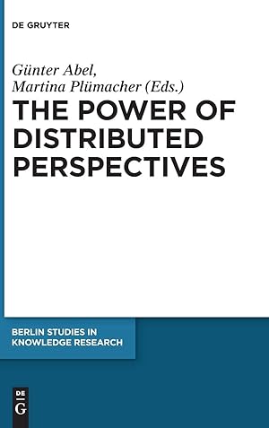 Imagen del vendedor de The power of distributed perspectives. edited by Gnter Abel and Martina Plmacher / Berlin studies in knowledge research ; volume 10 a la venta por Fundus-Online GbR Borkert Schwarz Zerfa