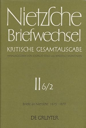 Nietzsche Briefwechsel, Zweite Abteilung, Sechster Band: Briefe an Friedrich Nietzsche Januar 187...