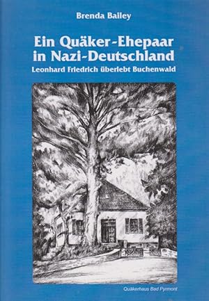 Bild des Verkufers fr Ein Quker-Ehepaar in Nazi-Deutschland. Leonhard Friedrich berlebt Buchenwald - bersetzt und deutsche Bearbeitung von H. W. Kmmer. zum Verkauf von Fundus-Online GbR Borkert Schwarz Zerfa