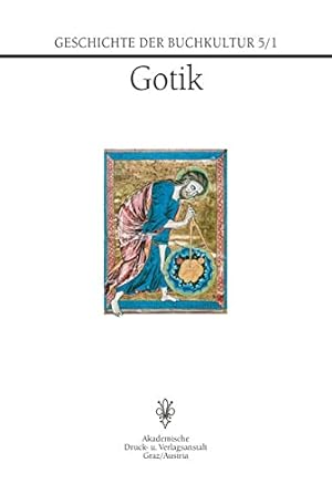 Bild des Verkufers fr Geschichte der Buchkultur. Gotik; Teil 1. zum Verkauf von Fundus-Online GbR Borkert Schwarz Zerfa