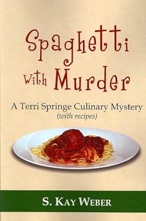 Seller image for Spaghetti With Murder : A Terri Springe Culinary Mystery (With Recipes) for sale by GreatBookPricesUK