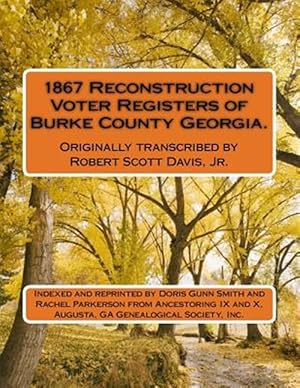 Seller image for 1867 Reconstruction Voter Registers of Burke County Georgia for sale by GreatBookPrices