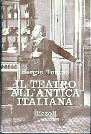 Seller image for Il teatro all'antica italiana for sale by Miliardi di Parole