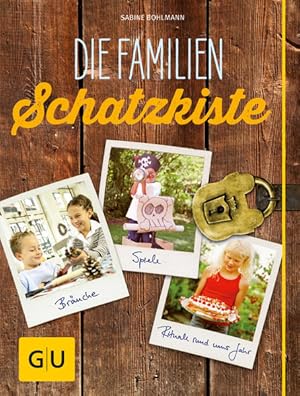 Bild des Verkufers fr Die Familienschatzkiste Bruche, Rituale, Spiele & Rezepte rund ums Jahr zum Verkauf von Berliner Bchertisch eG