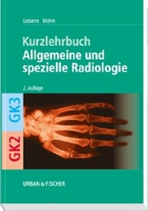 Bild des Verkufers fr Allgemeine und spezielle Radiologie Kurzlehrbuch zu GK 2 und GK 3 zum Verkauf von Berliner Bchertisch eG