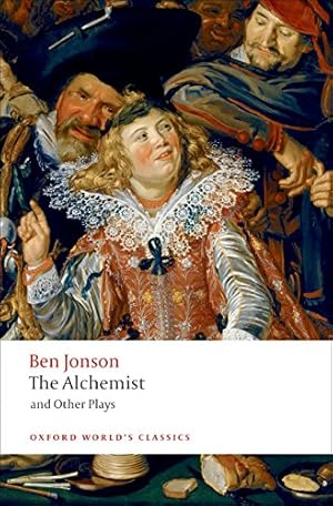 Seller image for The Alchemist and Other Plays: Volpone, or The Fox; Epicene, or The Silent Woman; The Alchemist; Bartholomew Fair (Oxford World's Classics) for sale by -OnTimeBooks-