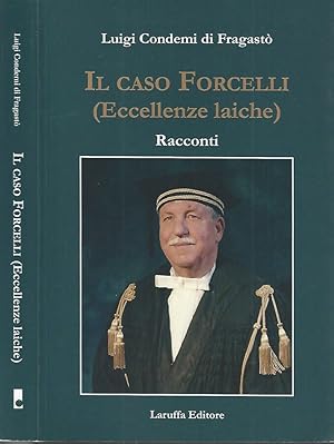Bild des Verkufers fr Il caso Forcelli (Eccellenze laiche) Racconti zum Verkauf von Biblioteca di Babele