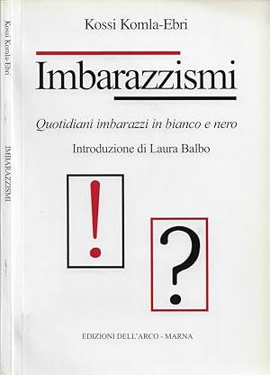 Bild des Verkufers fr Imbarazzismi Quotidiani imbarazzi in bianco e nero zum Verkauf von Biblioteca di Babele