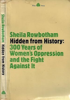 Seller image for Hidden from History: 300 Years of Women's Oppression and the Fight Against It for sale by Biblioteca di Babele