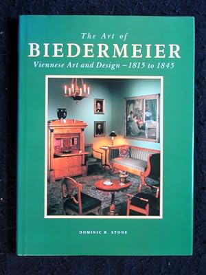 The Art of Biedermeier. Viennese Art and Design - 1815 to 1845.