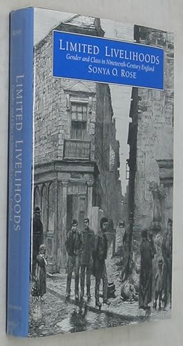 Limited Livelihoods: Gender and Class in Nineteenth-Century England (Studies on the History of So...