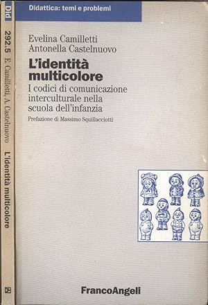 Immagine del venditore per L' identit multicolore I codici di comunicazione interculturale nella scuola dell' infanzia venduto da Biblioteca di Babele