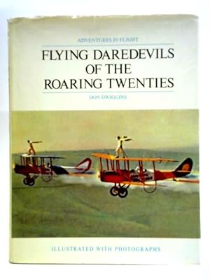 Bild des Verkufers fr Flying Daredevils Of The Roaring Twenties zum Verkauf von World of Rare Books