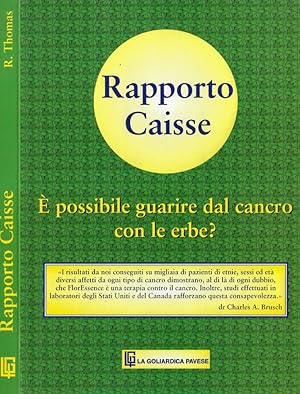 Seller image for Rapporto Caisse La vera storia di un infuso canadese contro il cancro e delle migliaia di vite che esso continua a salvare for sale by Biblioteca di Babele