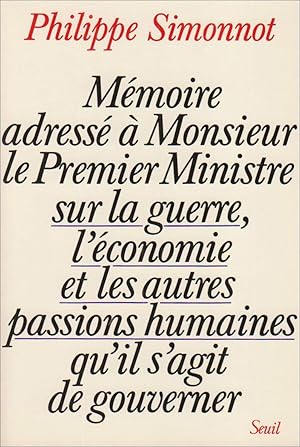 Image du vendeur pour Mmoire adress  Monsieur le Premier ministre sur la guerre l'conomie et les autres passions mis en vente par Dmons et Merveilles