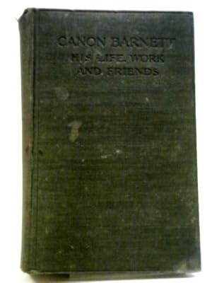 Bild des Verkufers fr Canon Barnett, His Life, Work, And Friends, By His Wife zum Verkauf von World of Rare Books