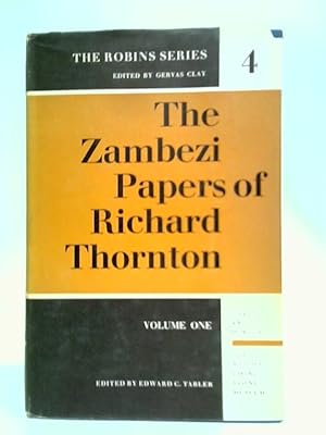 Bild des Verkufers fr The Zambezi Papers of Richard Thornton: Volume One, 1858-1860 zum Verkauf von World of Rare Books