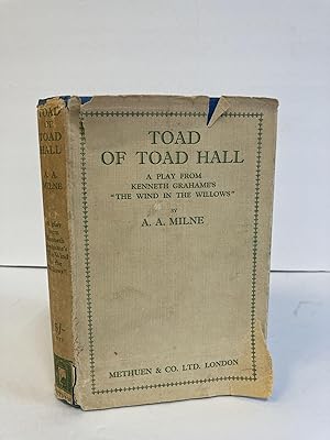 TOAD OF TOAD HALL: A PLAY FROM KENNETH GRAHAME'S "THE WIND IN THE WILLOWS"