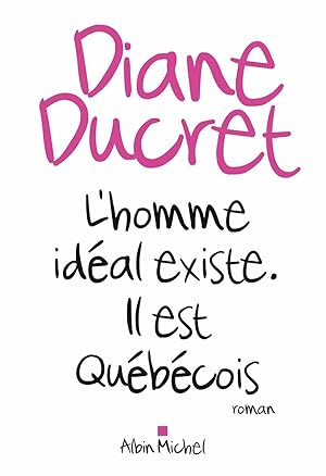 L'homme idéal existe il est québécois