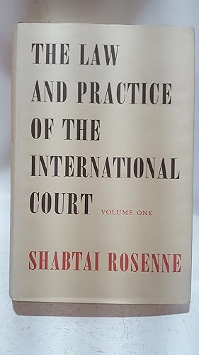 Seller image for The Law and Practice of the International Court. Vol I for sale by Cambridge Rare Books