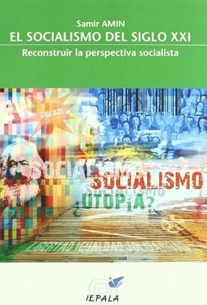 Imagen del vendedor de El socialismo en el siglo XXI. Reconstruir la perspectiva socialista. Cuestiones para el debate. a la venta por Libros Tobal