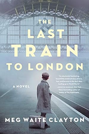 Imagen del vendedor de The Last Train to London: A Novel a la venta por Reliant Bookstore