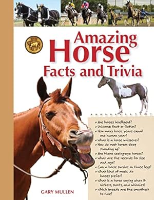 Image du vendeur pour Amazing Horse Facts and Trivia mis en vente par Reliant Bookstore