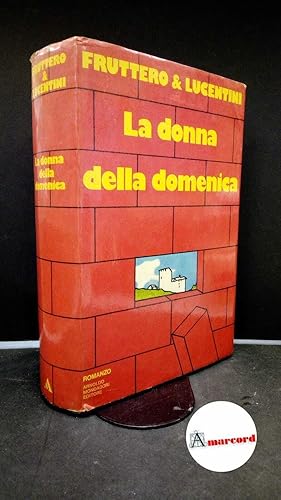 Immagine del venditore per Fruttero, Carlo. , and Lucentini, Franco. La donna della domenica Milano Mondadori, 1972 venduto da Amarcord libri