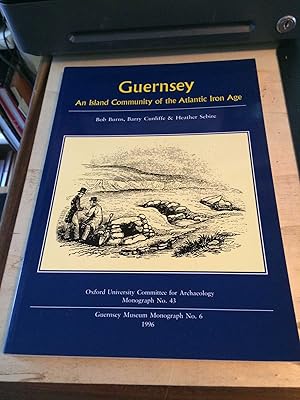 Image du vendeur pour Guernsey: An Island Community of the Atlantic Iron Age mis en vente par Dreadnought Books