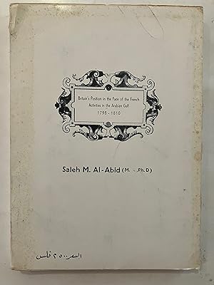 Seller image for Mawqif Baritaniya min al-nashat al-Faransi fi al-Khalij al-'Arabi, 1798-1810 = Britain's position in the face of French activities in the Arabian Gulf, 1798-1810 for sale by Joseph Burridge Books