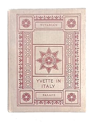 Seller image for Yvette in Italy and Titania's Palace for sale by WeBuyBooks