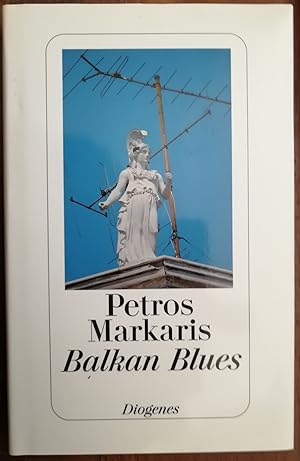 Balkan Blues - Geschichten. Aus dem Neugriechischen von Michaela Prinzinger