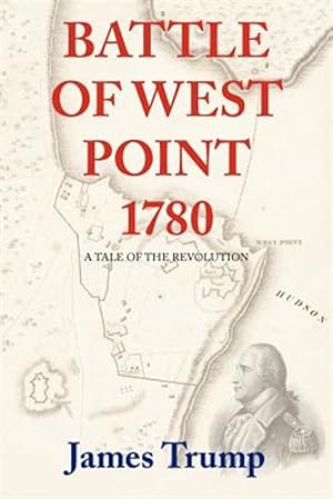 Immagine del venditore per Battle of West Point 1780 : A Tale of the Revolution venduto da GreatBookPrices