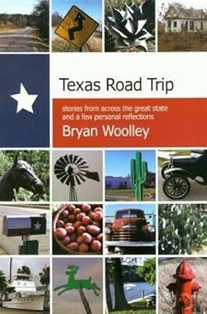 Seller image for Texas Road Trip : Stories from Across the Great State and a Few Personal Reflections for sale by GreatBookPrices