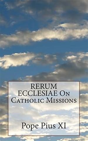 Image du vendeur pour Rerum Ecclesiae on Catholic Missions mis en vente par GreatBookPrices