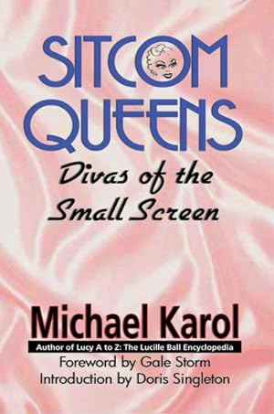 Bild des Verkufers fr Sitcom Queens : Divas of the Small Screen zum Verkauf von GreatBookPrices