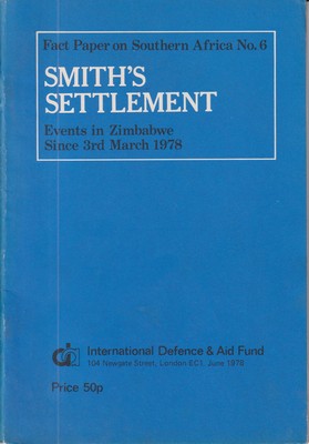 Bild des Verkufers fr Smith's Settlement: Events in Zimbabwe Since 3rd March 1978 (Fact Paper on Southern Africa No. 6) zum Verkauf von Kennys Bookshop and Art Galleries Ltd.