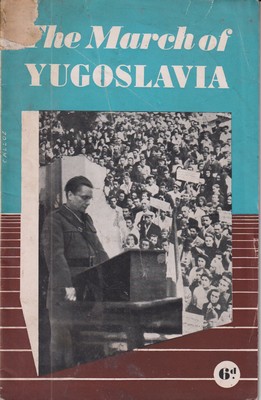Bild des Verkufers fr The March of Yugoslavia zum Verkauf von Kennys Bookshop and Art Galleries Ltd.