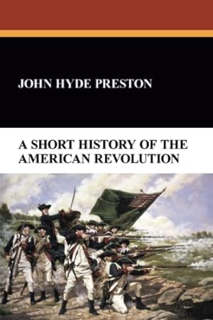 Seller image for A Short History of the American Revolution for sale by -OnTimeBooks-