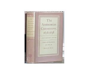 The Antinomian Controversy, 1636-1638 A Documentary History