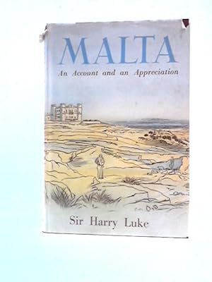 Imagen del vendedor de Malta: An Account And An Appreciation a la venta por World of Rare Books